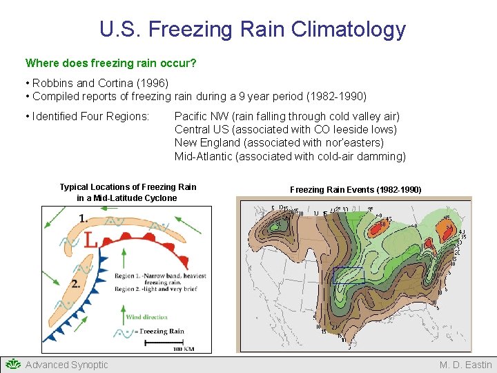 U. S. Freezing Rain Climatology Where does freezing rain occur? • Robbins and Cortina U. S. Freezing Rain Climatology Where does freezing rain occur? • Robbins and Cortina