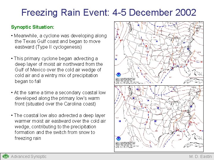Freezing Rain Event: 4 -5 December 2002 Synoptic Situation: • Meanwhile, a cyclone was Freezing Rain Event: 4 -5 December 2002 Synoptic Situation: • Meanwhile, a cyclone was