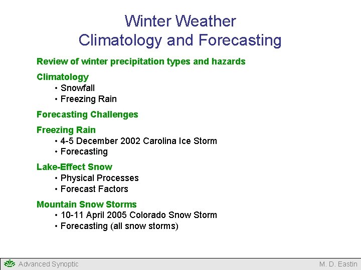 Winter Weather Climatology and Forecasting Review of winter precipitation types and hazards Climatology • Winter Weather Climatology and Forecasting Review of winter precipitation types and hazards Climatology •