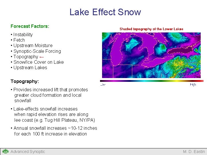 Lake Effect Snow Forecast Factors: • Instability • Fetch • Upstream Moisture • Synoptic-Scale Lake Effect Snow Forecast Factors: • Instability • Fetch • Upstream Moisture • Synoptic-Scale