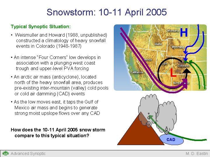 Snowstorm: 10 -11 April 2005 Typical Synoptic Situation: H • Weismuller and Howard (1988, Snowstorm: 10 -11 April 2005 Typical Synoptic Situation: H • Weismuller and Howard (1988,