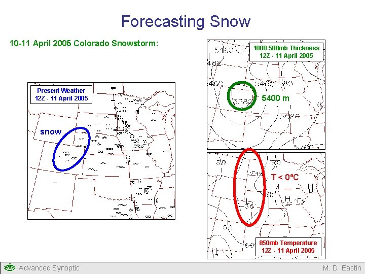 Forecasting Snow 10 -11 April 2005 Colorado Snowstorm: Present Weather 12 Z - 11 Forecasting Snow 10 -11 April 2005 Colorado Snowstorm: Present Weather 12 Z - 11