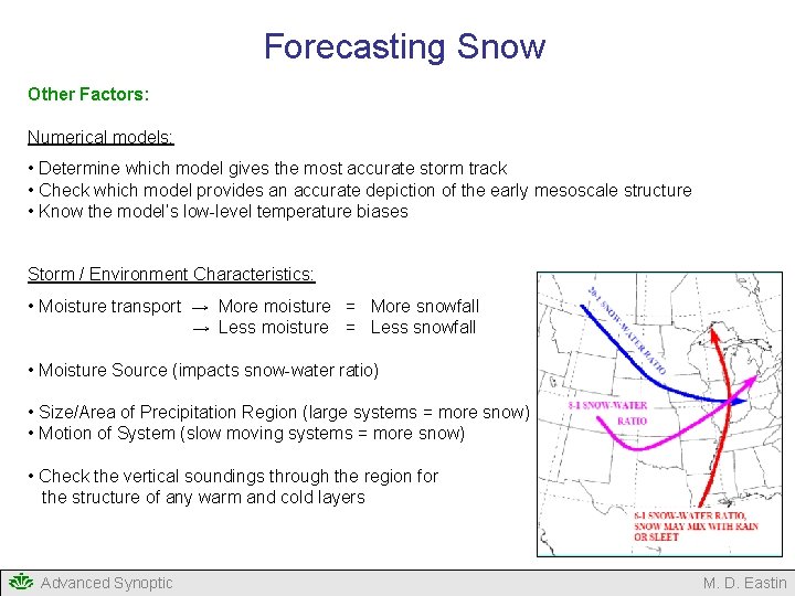 Forecasting Snow Other Factors: Numerical models: • Determine which model gives the most accurate Forecasting Snow Other Factors: Numerical models: • Determine which model gives the most accurate
