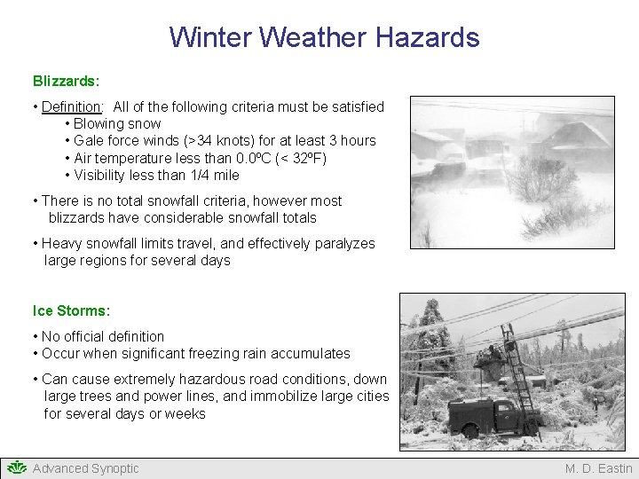 Winter Weather Hazards Blizzards: • Definition: All of the following criteria must be satisfied Winter Weather Hazards Blizzards: • Definition: All of the following criteria must be satisfied