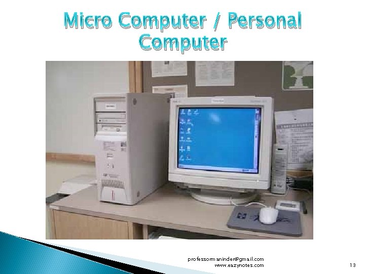 Micro Computer / Personal Computer professormaninder@gmail. com www. eazynotes. com 13 