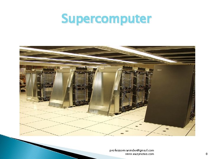 Supercomputer professormaninder@gmail. com www. eazynotes. com 8 