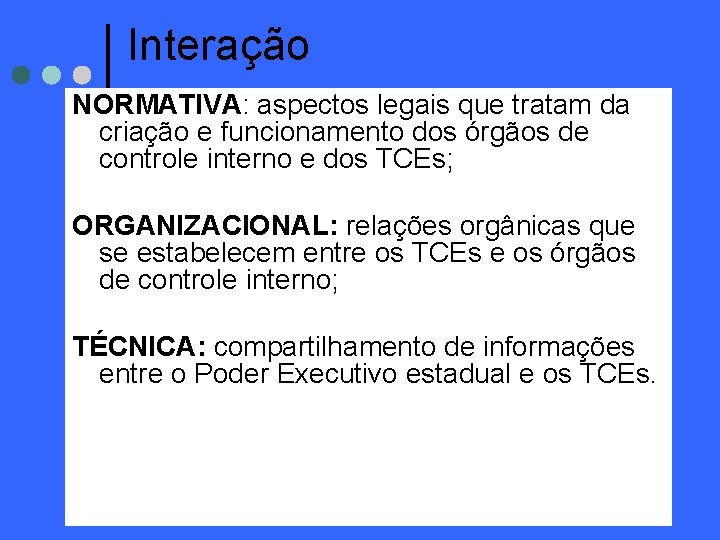 Interação NORMATIVA: aspectos legais que tratam da criação e funcionamento dos órgãos de controle