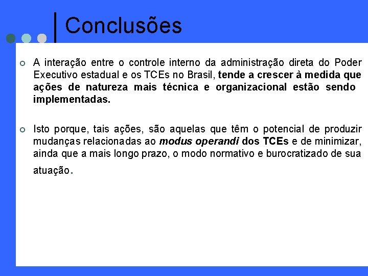 Conclusões ¢ A interação entre o controle interno da administração direta do Poder Executivo