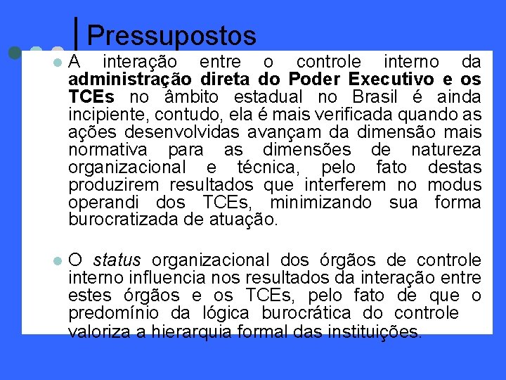 Pressupostos l A interação entre o controle interno da administração direta do Poder Executivo