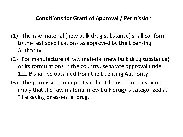  Conditions for Grant of Approval / Permission (1) The raw material (new bulk