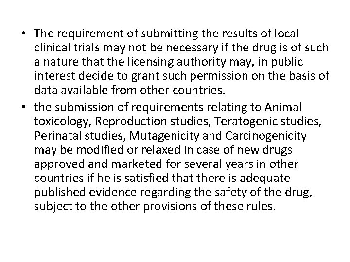  • The requirement of submitting the results of local clinical trials may not