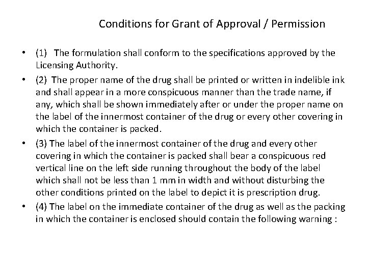  Conditions for Grant of Approval / Permission • (1) The formulation shall conform
