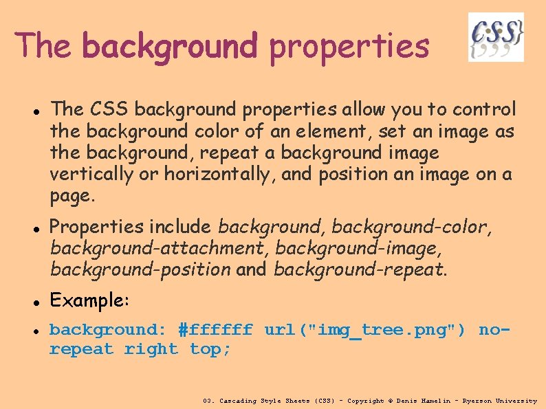 The background properties The CSS background properties allow you to control the background color