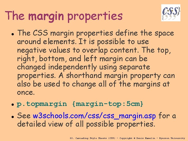 The margin properties The CSS margin properties define the space around elements. It is