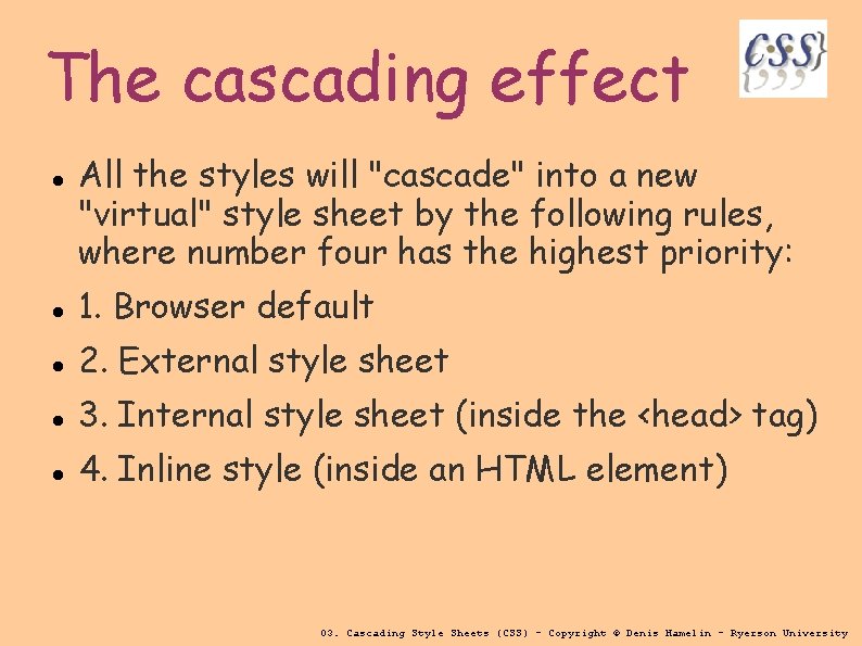 The cascading effect All the styles will "cascade" into a new "virtual" style sheet