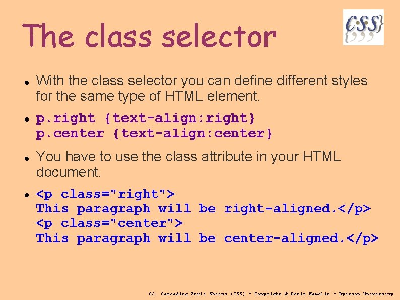 The class selector With the class selector you can define different styles for the