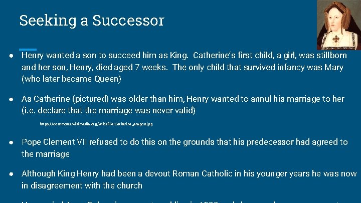 Seeking a Successor ● Henry wanted a son to succeed him as King. Catherine’s Seeking a Successor ● Henry wanted a son to succeed him as King. Catherine’s