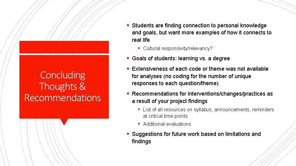 § Students are finding connection to personal knowledge and goals, but want more examples