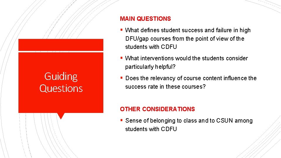 MAIN QUESTIONS § What defines student success and failure in high DFU/gap courses from