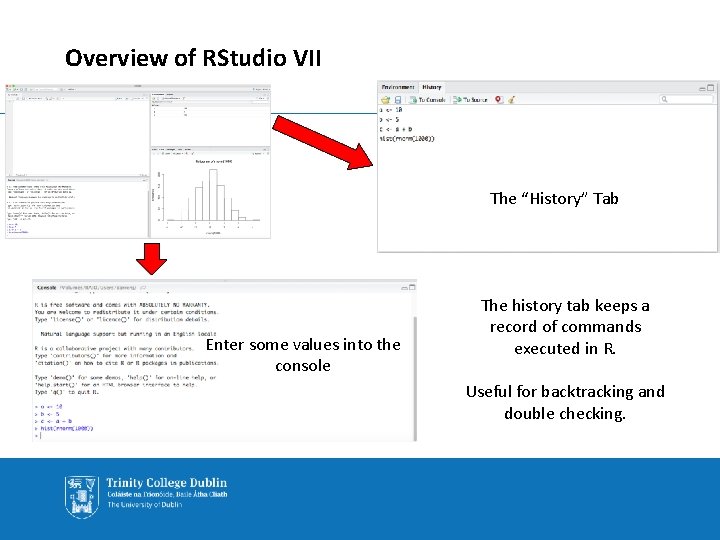 Overview of RStudio VII The “History” Tab “History” Enter some values into the console