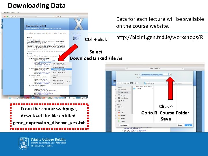 Downloading Data for each lecture will be available on the course website. Ctrl +