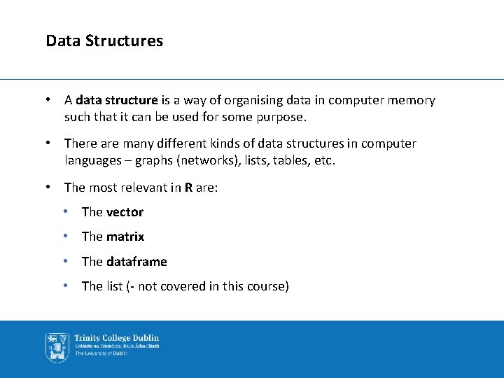 Data Structures • A data structure is a way of organising data in computer