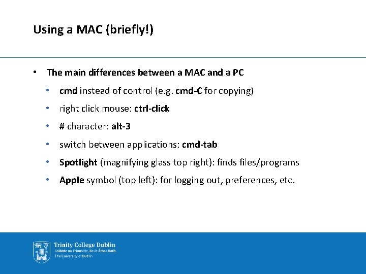 Using a MAC (briefly!) • The main differences between a MAC and a PC