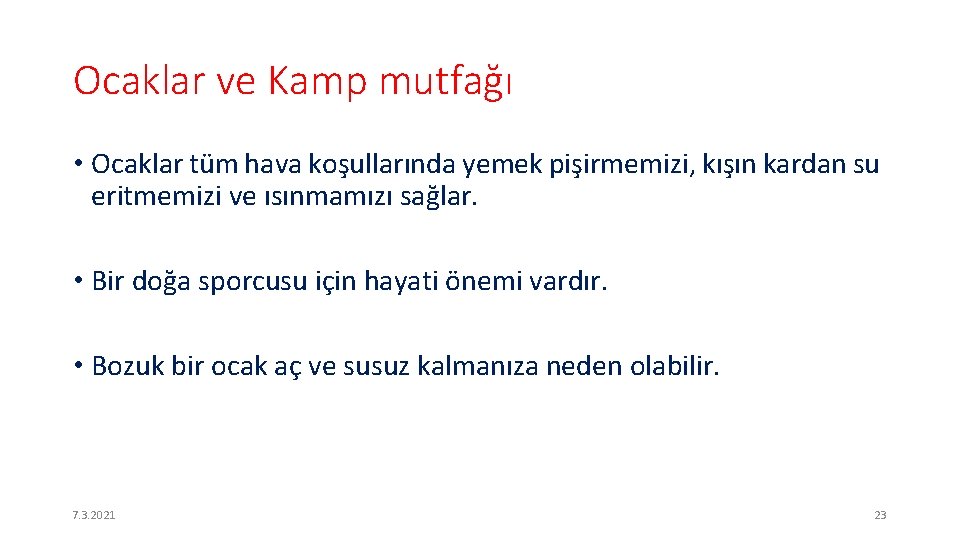 Ocaklar ve Kamp mutfağı • Ocaklar tüm hava koşullarında yemek pişirmemizi, kışın kardan su