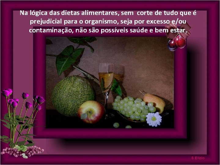 Na lógica das dietas alimentares, sem corte de tudo que é prejudicial para o Na lógica das dietas alimentares, sem corte de tudo que é prejudicial para o