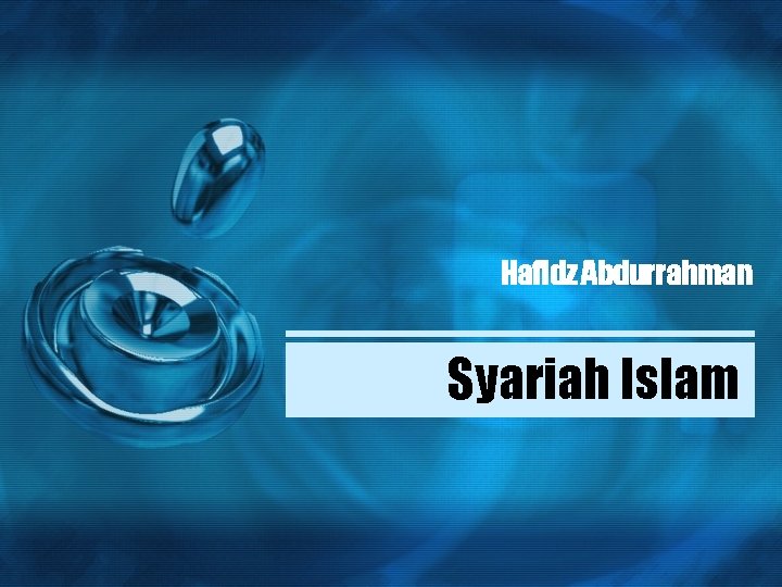 Hafidz Abdurrahman Syariah Islam 