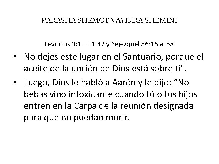 PARASHA SHEMOT VAYIKRA SHEMINI Leviticus 9: 1 – 11: 47 y Yejezquel 36: 16