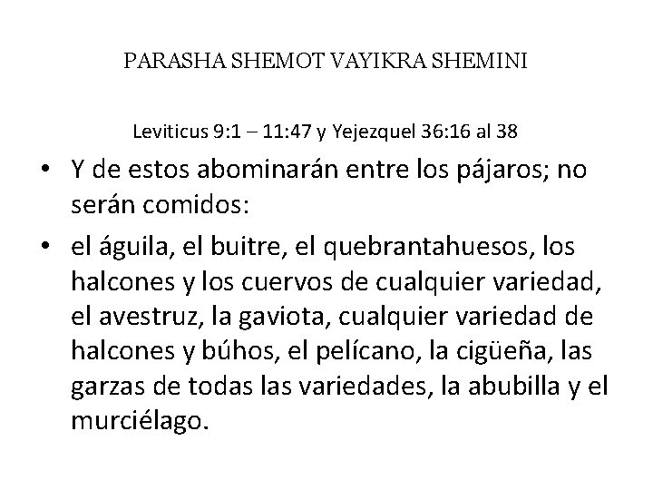 PARASHA SHEMOT VAYIKRA SHEMINI Leviticus 9: 1 – 11: 47 y Yejezquel 36: 16