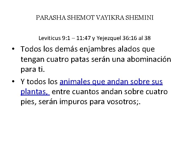 PARASHA SHEMOT VAYIKRA SHEMINI Leviticus 9: 1 – 11: 47 y Yejezquel 36: 16