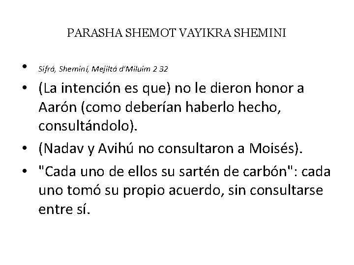 PARASHA SHEMOT VAYIKRA SHEMINI • Sifrá, Sheminí, Mejiltá d'Miluim 2 32 • (La intención