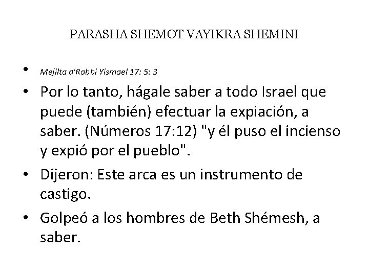 PARASHA SHEMOT VAYIKRA SHEMINI • Mejilta d'Rabbi Yismael 17: 5: 3 • Por lo