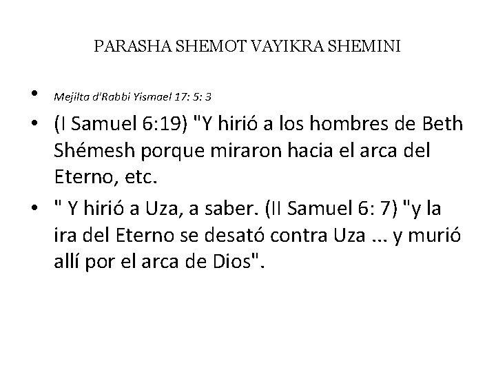 PARASHA SHEMOT VAYIKRA SHEMINI • Mejilta d'Rabbi Yismael 17: 5: 3 • (I Samuel