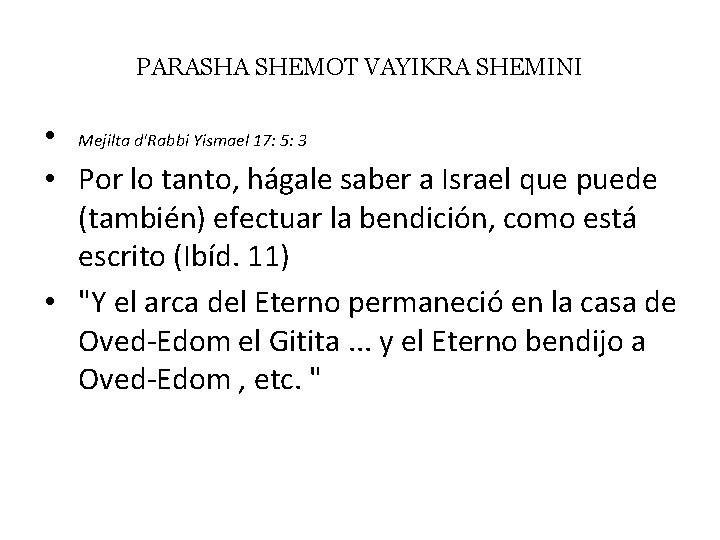 PARASHA SHEMOT VAYIKRA SHEMINI • Mejilta d'Rabbi Yismael 17: 5: 3 • Por lo