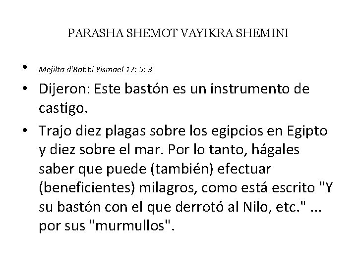 PARASHA SHEMOT VAYIKRA SHEMINI • Mejilta d'Rabbi Yismael 17: 5: 3 • Dijeron: Este