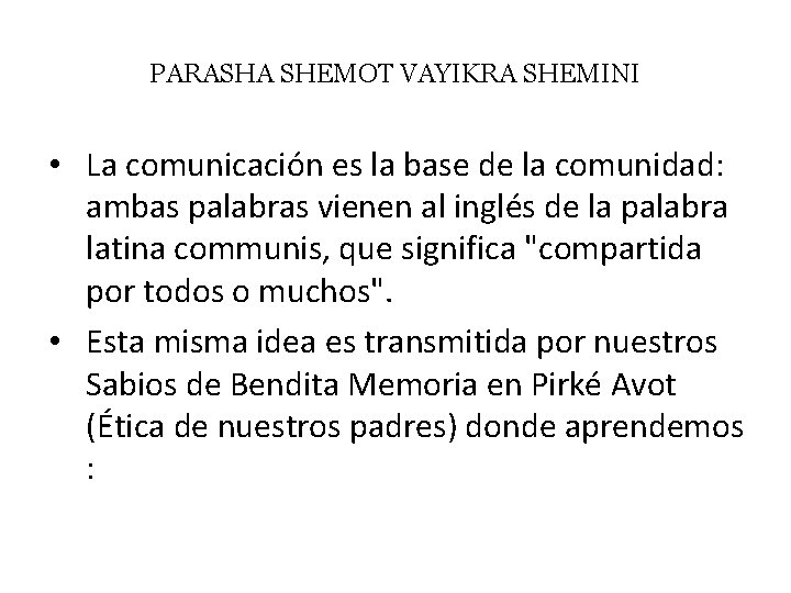 PARASHA SHEMOT VAYIKRA SHEMINI • La comunicación es la base de la comunidad: ambas