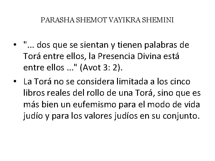 PARASHA SHEMOT VAYIKRA SHEMINI • ". . . dos que se sientan y tienen