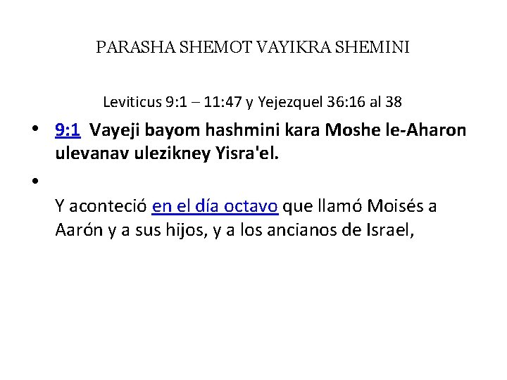 PARASHA SHEMOT VAYIKRA SHEMINI Leviticus 9: 1 – 11: 47 y Yejezquel 36: 16