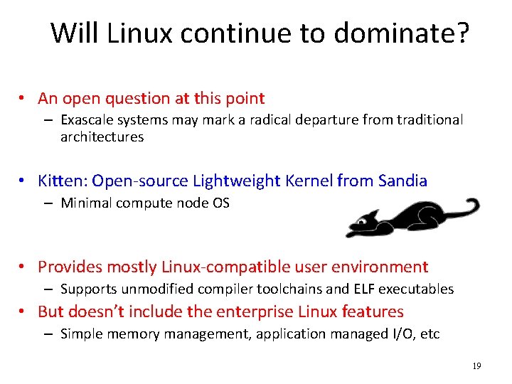 Will Linux continue to dominate? • An open question at this point – Exascale