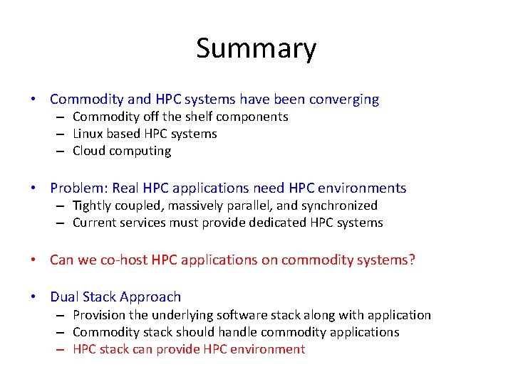 Summary • Commodity and HPC systems have been converging – Commodity off the shelf