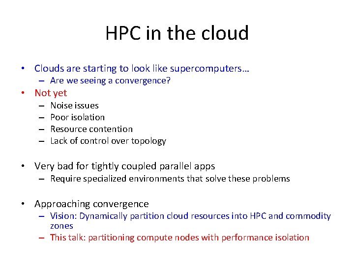 HPC in the cloud • Clouds are starting to look like supercomputers… – Are