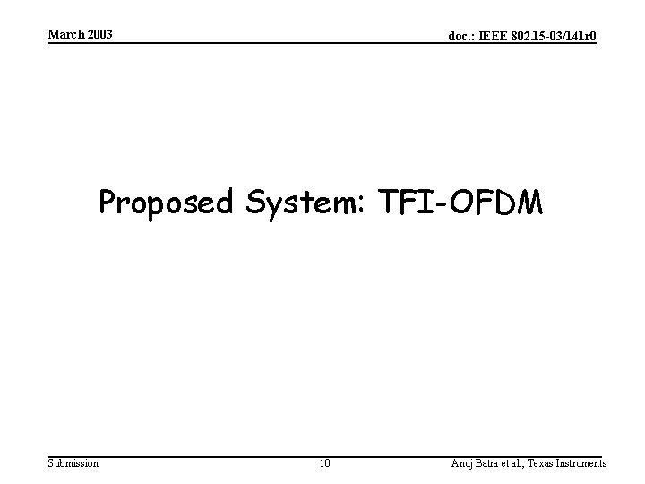 March 2003 doc. : IEEE 802. 15 -03/141 r 0 Proposed System: TFI-OFDM Submission