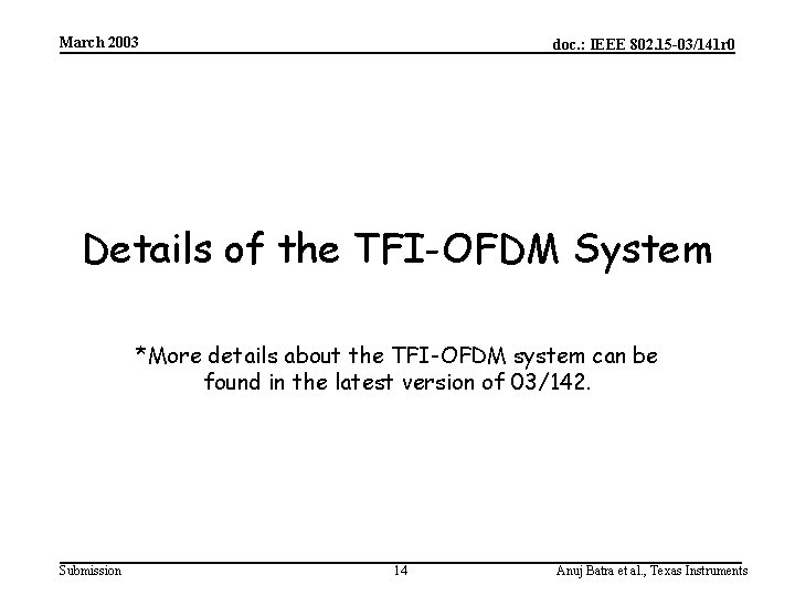 March 2003 doc. : IEEE 802. 15 -03/141 r 0 Details of the TFI-OFDM