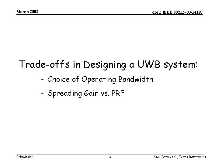 March 2003 doc. : IEEE 802. 15 -03/141 r 0 Trade-offs in Designing a