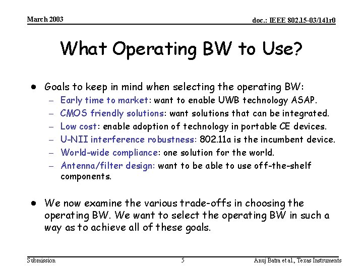 March 2003 doc. : IEEE 802. 15 -03/141 r 0 What Operating BW to
