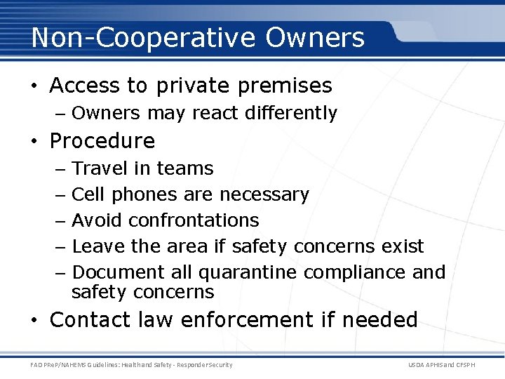 Non-Cooperative Owners • Access to private premises – Owners may react differently • Procedure