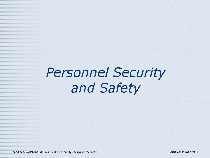 Personnel Security and Safety FAD PRe. P/NAHEMS Guidelines: Health and Safety - Responder Security